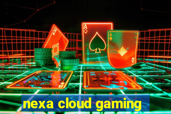 nexa cloud gaming